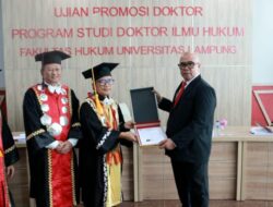 Fakultas Hukum Unila (FH), Menggelar Ujian Terbuka Promosi Doktor Ilmu Hukum