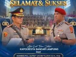 Wakil Ketua Koordinator Jurnalis Polda Lampung H. Wahyudi, SE Ucapkan Selamat atas Sertijab Kapolresta Bandar Lampung