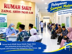 RSUD ZAPA Layani Pemeriksaan Calon Jemaah Haji hingga Malam, Warga Way Kanan Apresiasi